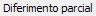 15. Diferimento parcial