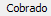 8. Cobrado
