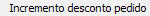 10. Incremento desconto pedido