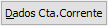 17. Dados Cta.Corrente
