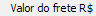 3. Valor do frete R$