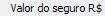 5. Valor do seguro R$