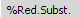 10. %Red. Subst.