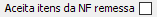 3. Aceita itens da NF remessa