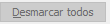 6. Desmarcar todos