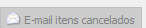 12. E-mail itens cancelados
