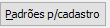 5. Padrões p/cadastro