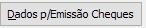6. Dados p/Emissão Cheques