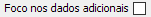 6. Foco nos dados adicionais