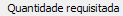 8. Quantidade requisitada