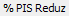 10. % PIS Reduz