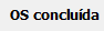 7. OS concluída
