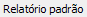 3. Relatório padrão
