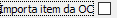 3. Importa item da OC
