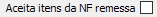 3. Aceita itens da NF remessa