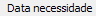 9. Data necessidade
