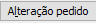 13. Alteração pedido