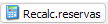 4. Recalcular reservas