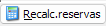 5. Recalcular reservas