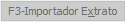 10. F3-Importador Extrato