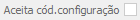 7. Aceita cód.configuração