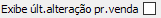 8. Exibe últ.alteração pr.venda
