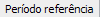 1. Período referência