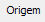 2. Origem