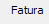 7. Fatura