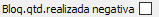 30. Bloq.qtd.realizada negativa
