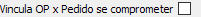 8. Vincula OP x Pedido se comprometer