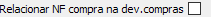 8. Relacionar NF compra na dev.compras