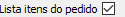 2. Lista itens do pedido