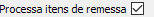 2. Processa itens de remessa
