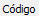 1. Código