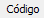 1. Código