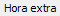 6. Hora extra
