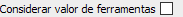 10. Considerar valor de ferramentas