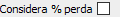 11. Considera % perda