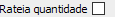 25. Rateia quantidade