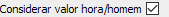 6. Considerar valor hora/homem