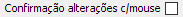 7. Confirmação alterações c/mouse