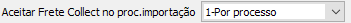22. Aceitar frete Collect no proc.importação