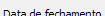 8. Data de fechamento