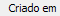 1. Criado em
