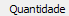 2. Quantidade