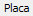 1. Placa