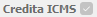 26. Credita ICMS