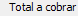 12. Total a cobrar