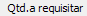 5. Qtd.a requisitar